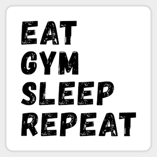 Eat Gym Sleep Repeat quote Magnet